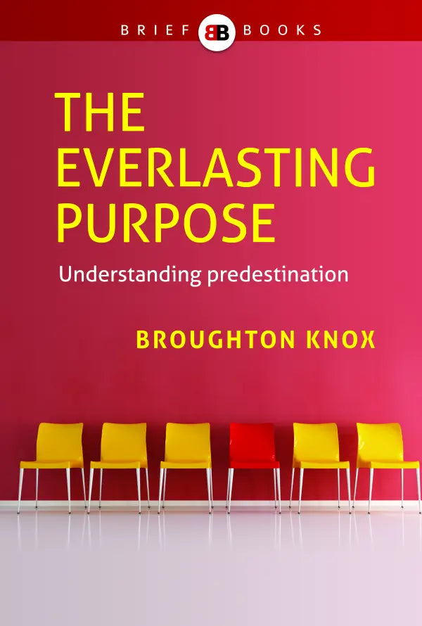 The Everlasting Purpose - Understanding Predestination