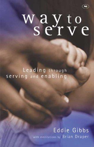 Way to Serve - Leading Through Serving and Enabling