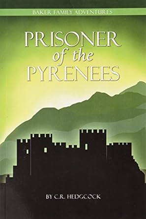 Prisoner of the Pyrenees (Baker Family Adventures, Book 5)