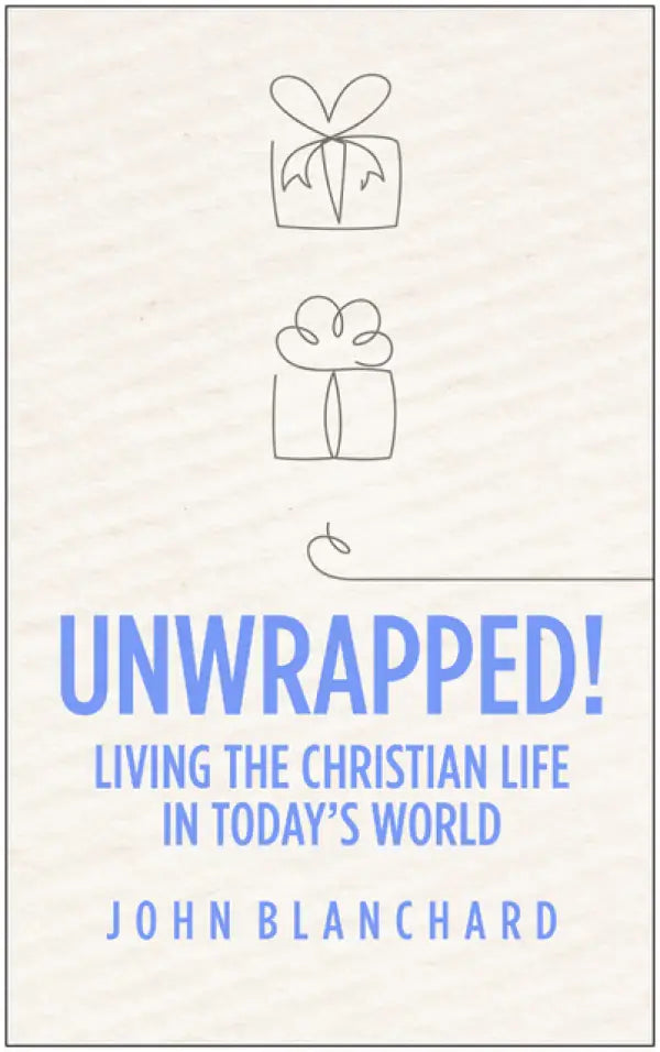 Unwrapped! - Living the Christian Life in Today's World