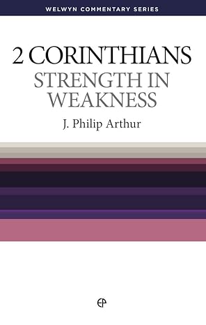 2 Corinthians Strength in Weakness