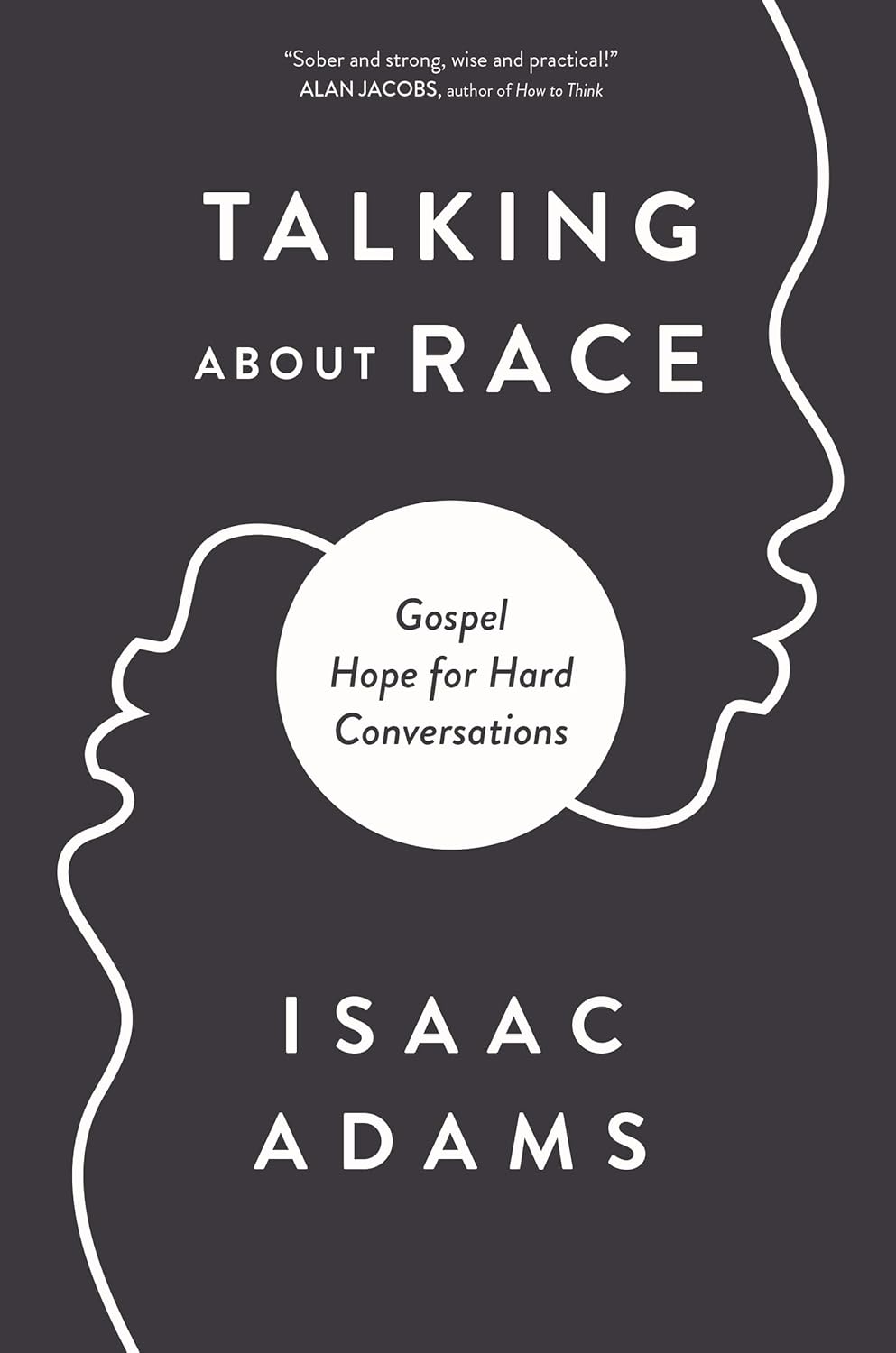 Speaking of Race - Gospel Hope for Hard Conversations about Racism