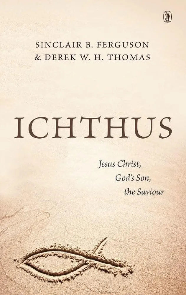 Ichthus: Jesus Christ, God's Son, the Saviour