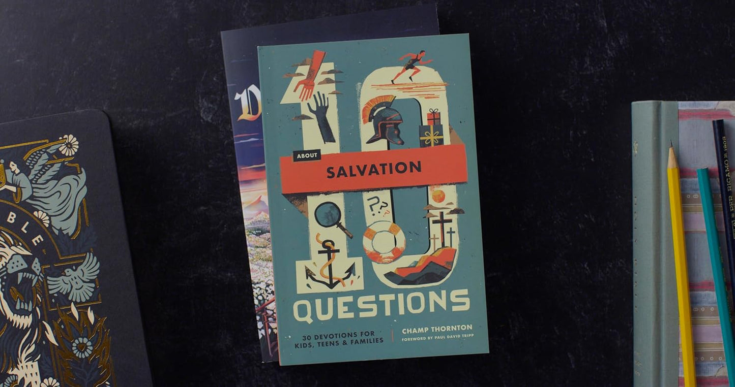 10 Questions about Salvation: 30 Devotions for Kids, Teens, and Families