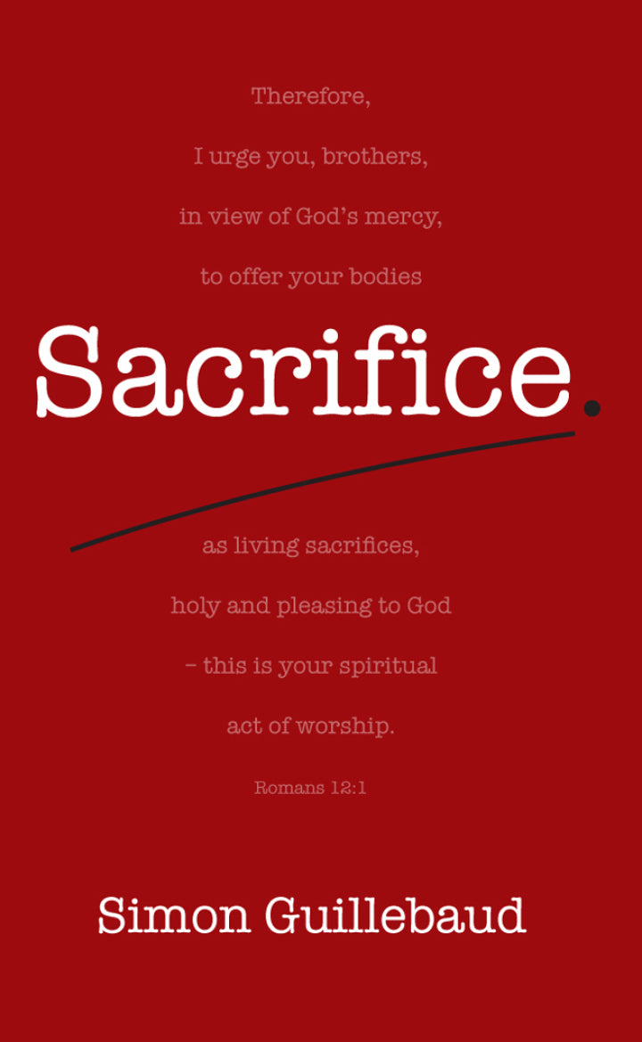 Sacrifice: Costly Grace and Glorious Privilege 1st Edition