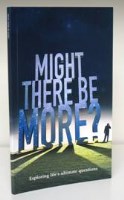 Might There Be More? - Exploring Life's Ultimate Questions