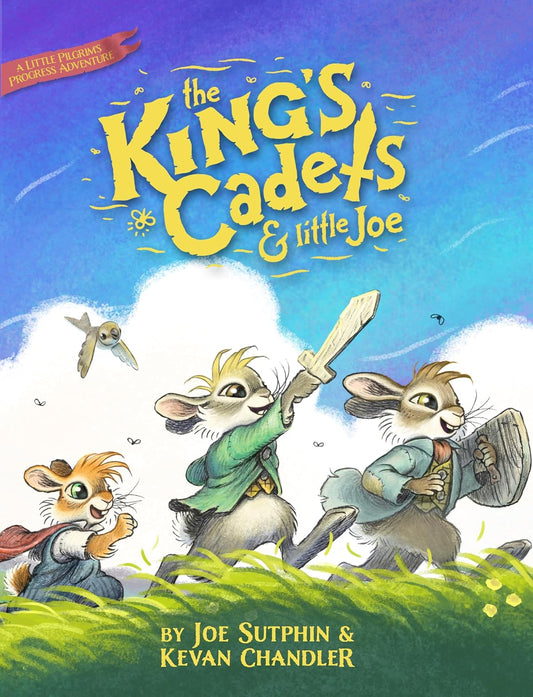 The King's Cadets and Little Joe: A Little Pilgrim's Progress Adventure Hardcover