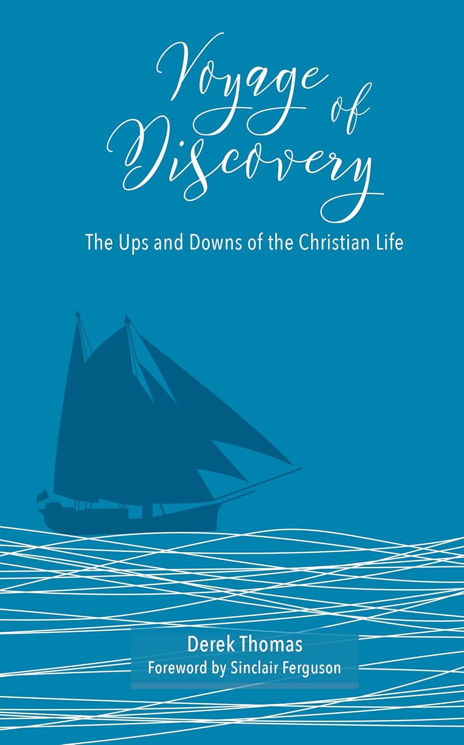 A Voyage of Discovery - The Ups and Downs of the Christian Life