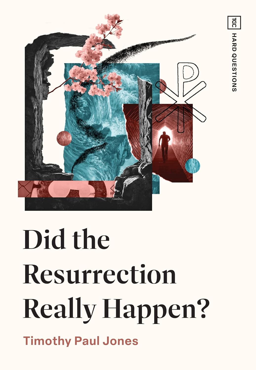 Did the Resurrection Really Happen? (TGC Hard Questions)