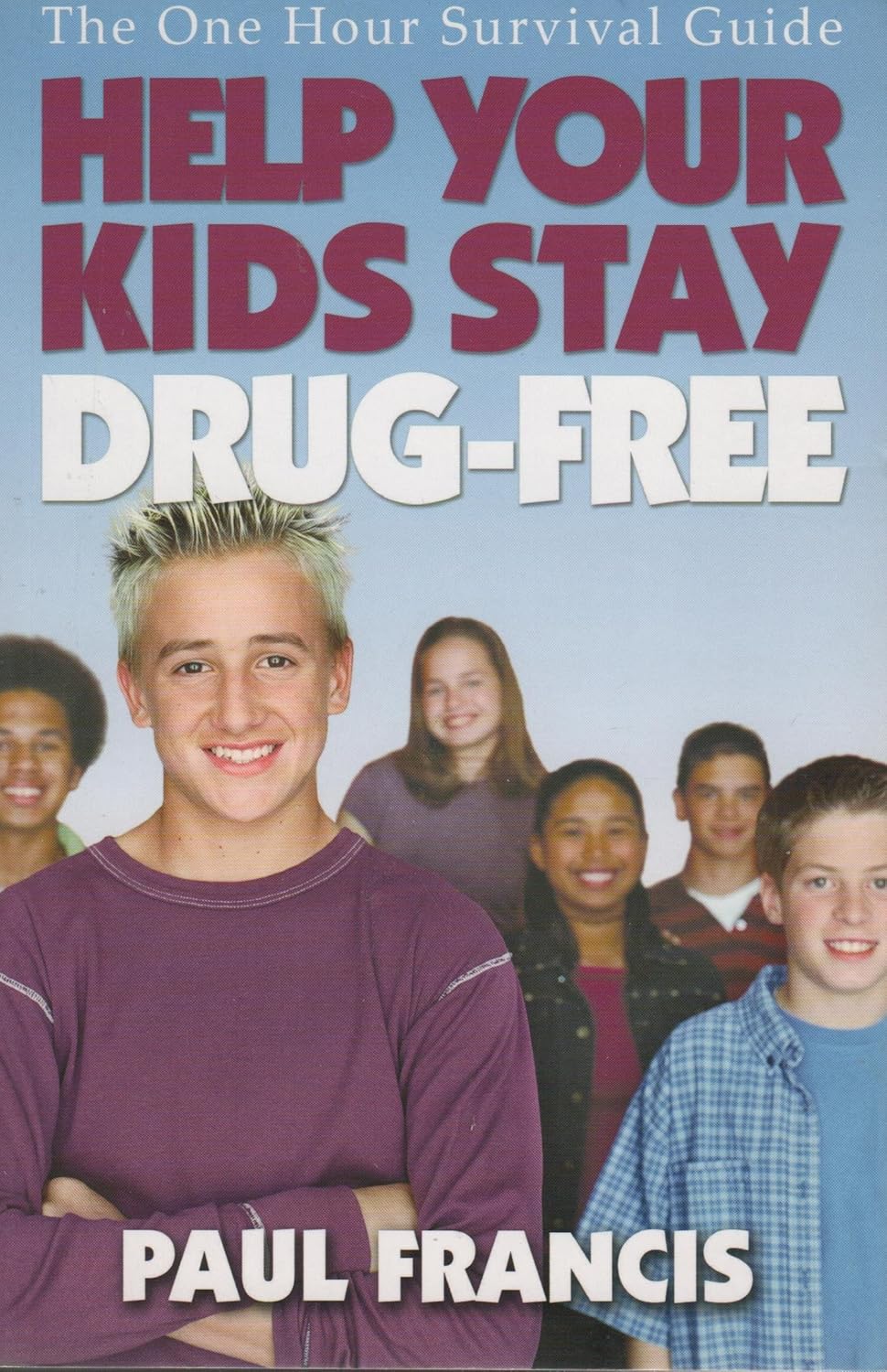 Help Your Kids Stay Drug-Free - 100 Hour Survival Guide