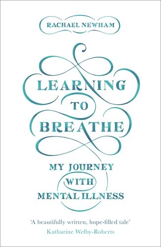 Learning to Breathe - My Journey With Mental Illness