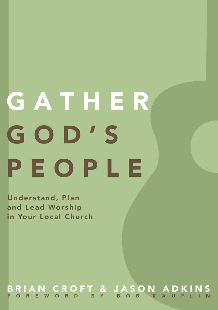 Gather God's People: Understand, Plan, and Lead Worship in Your Local Church (Practical Shepherding Series) cover image