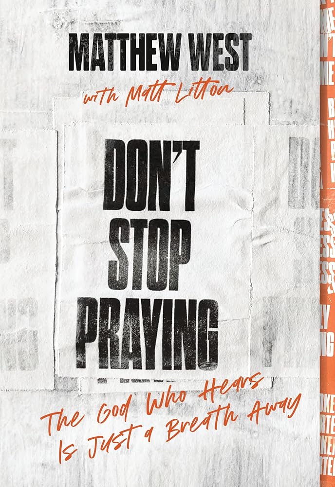 Don't Stop Praying: The God Who Hears Is Just a Breath Away (A 40 Day Prayer Journey) cover image
