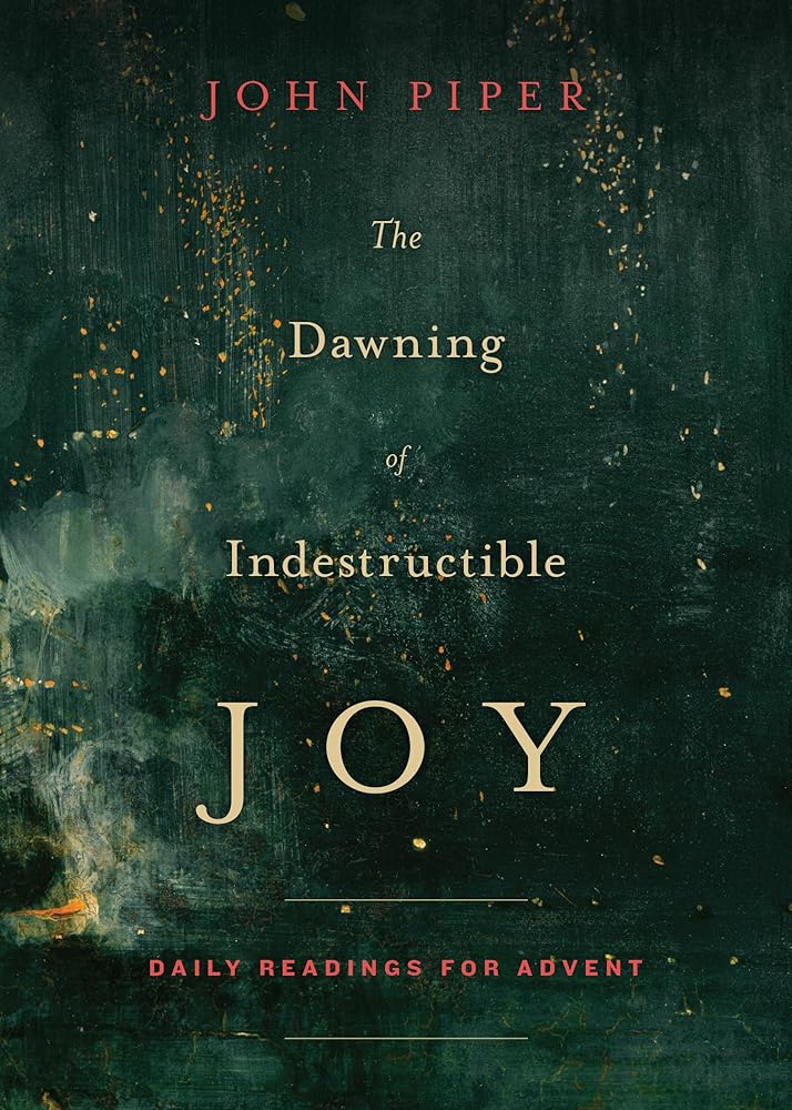 The Dawning of Indestructible Joy: Daily Readings for Advent cover image