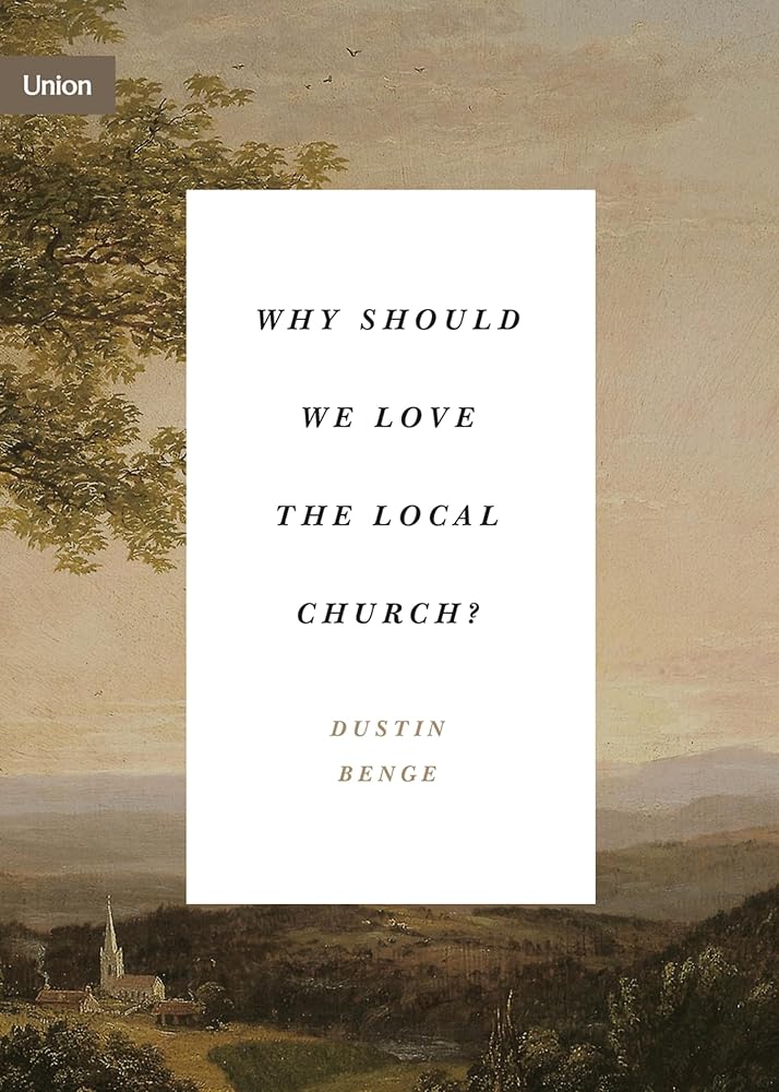 Why Should We Love the Local Church? (Union) cover image