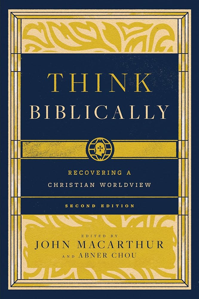 Think Biblically: Recovering a Christian Worldview (2nd Edition) cover image