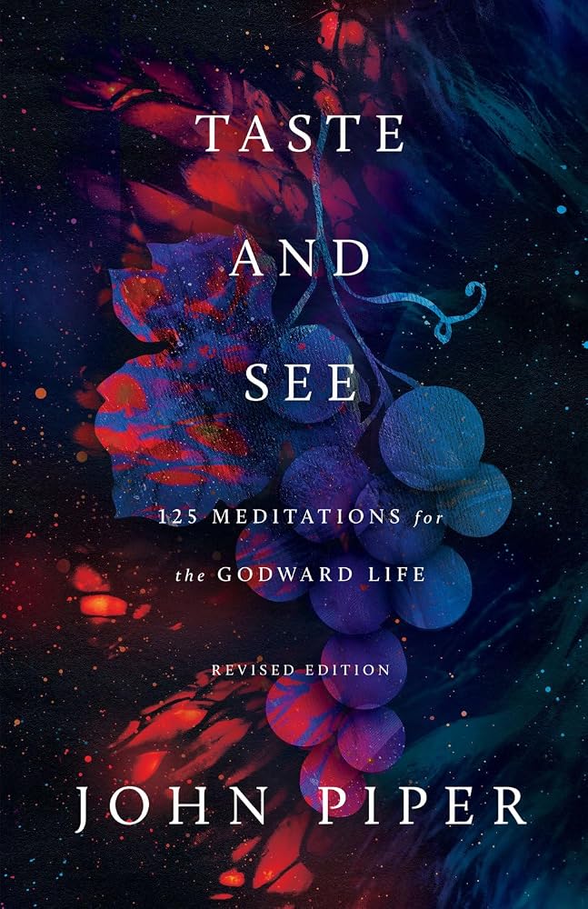 Taste and See: 125 Meditations for the Godward Life cover image