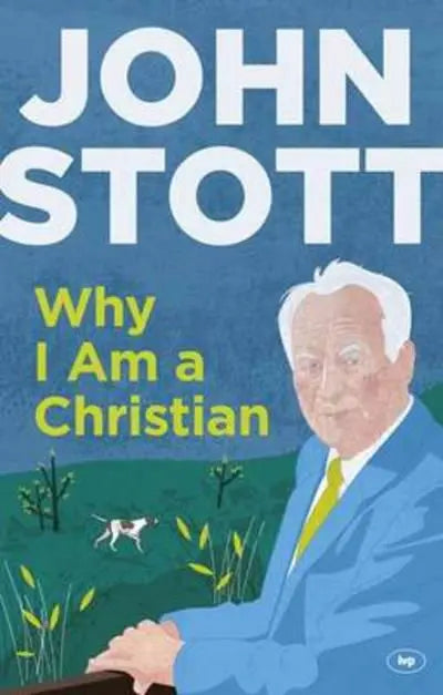 Why I Am a Christian John Stott