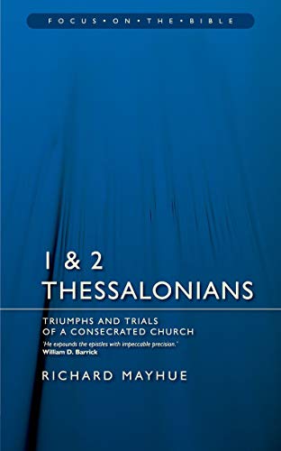 1 and 2 Thessalonians - Triumphs and Trials of a Consecrated Church