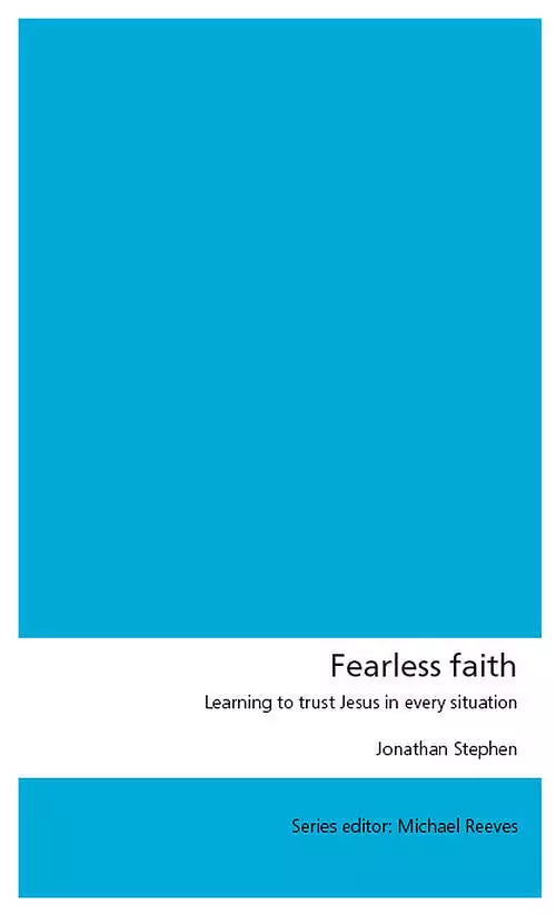 Fearless Faith Learning to trust Jesus in every situation