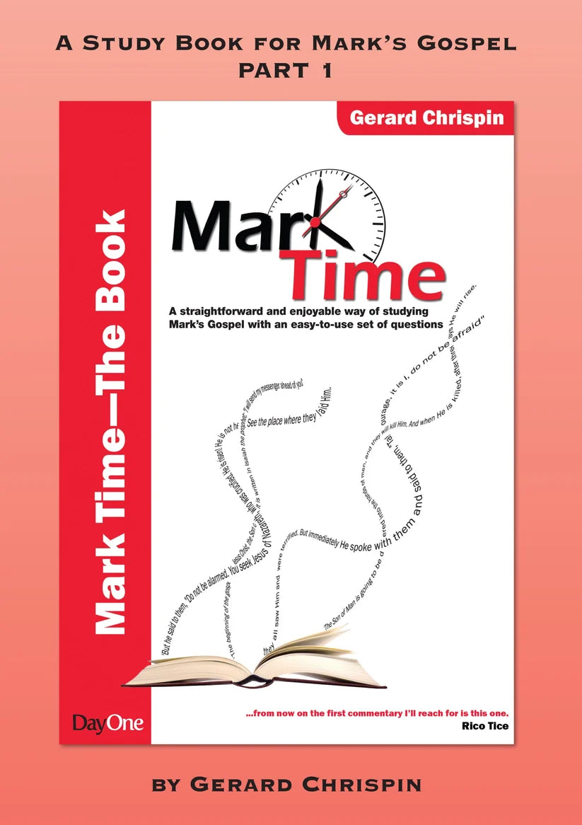 Mark Time Part 1: A straightforward and enjoyable way of studying Mark's Gospel with an easy-to-use set of questions