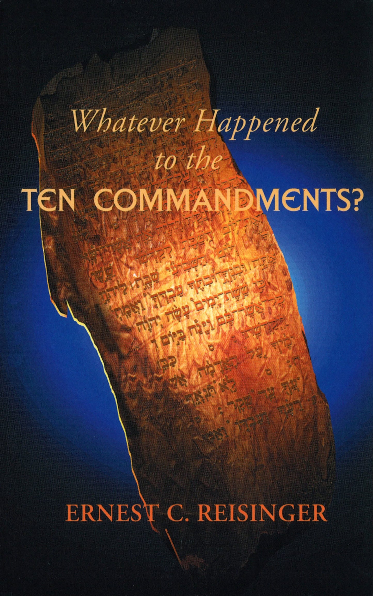 Whatever Happened to the Ten Commandments?