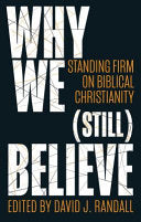 Why We (still) Believe - Standing Firm on Biblical Christianity