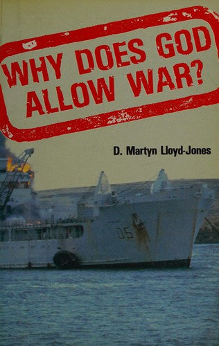 Why Does God Allow War? - A General Justification of the Ways of God