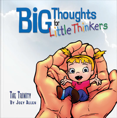Big Thoughts for Little Thinkers: The Trinity
