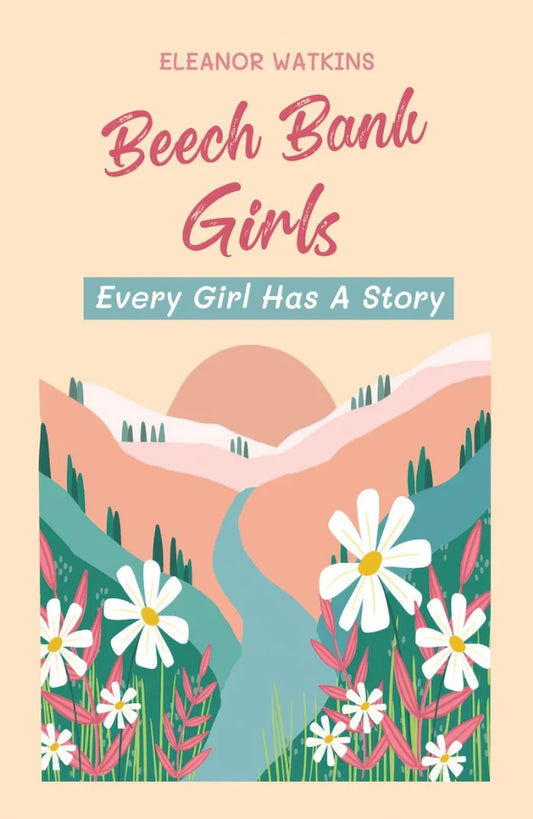 Beech Bank Girls: Every Girl Has A Story: 1