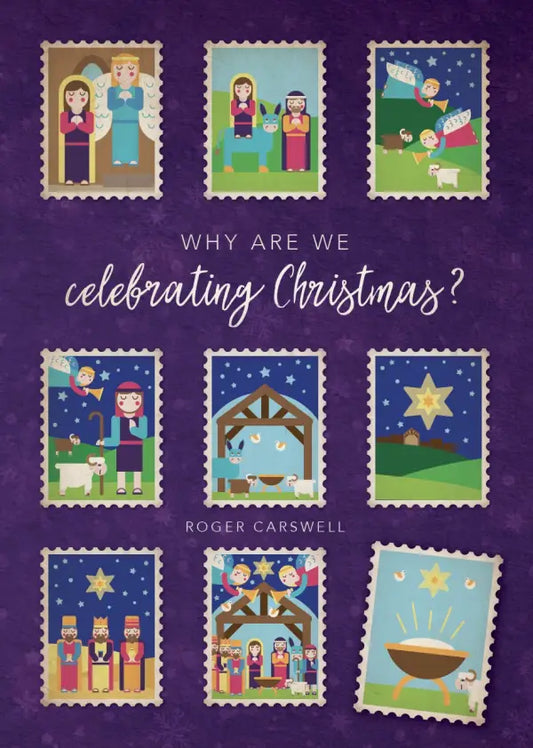 Why Are We Celebrating Christmas? Roger Carswell