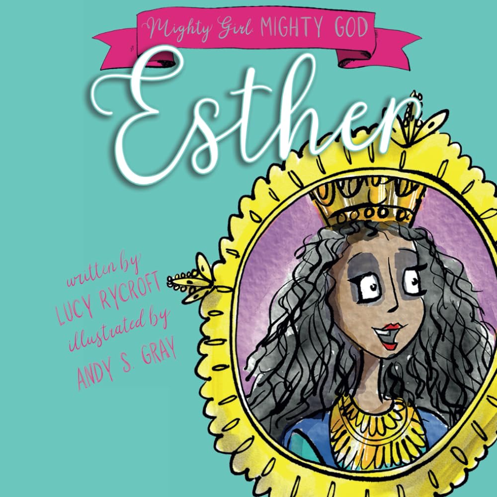 Mighty Girl, Mighty God - Esther
