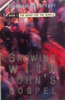 The Word for the World: Vol.1 Growing as a Christian with John's Gospel