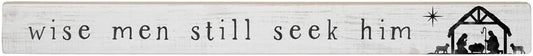 Talking Sticks 16" x 1.5" Wood Sign, Wise Men Still Seek Him