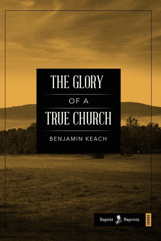 The Glory of a True Church