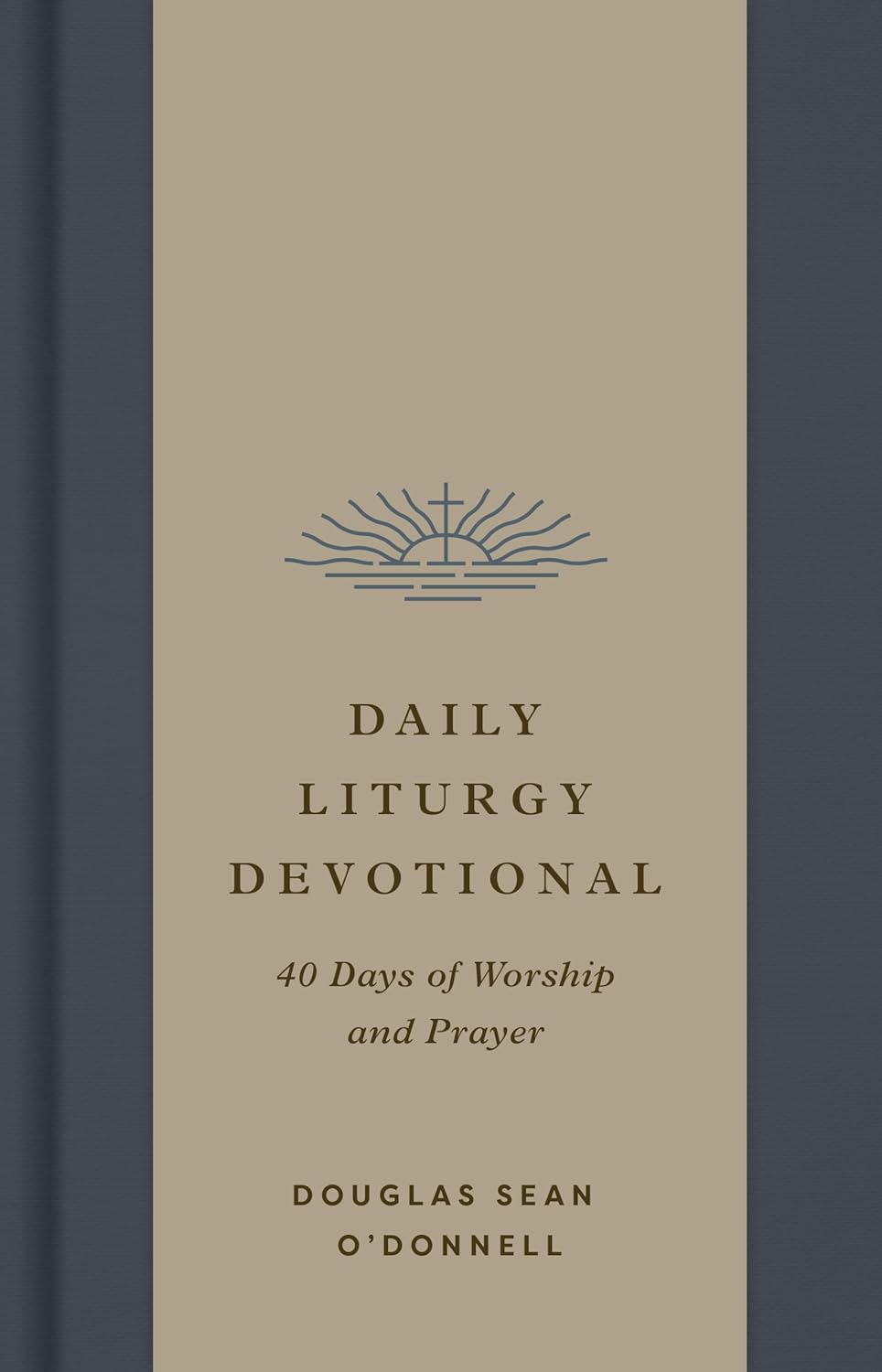 Daily Liturgy Devotional: 40 Days of Worship and Prayer