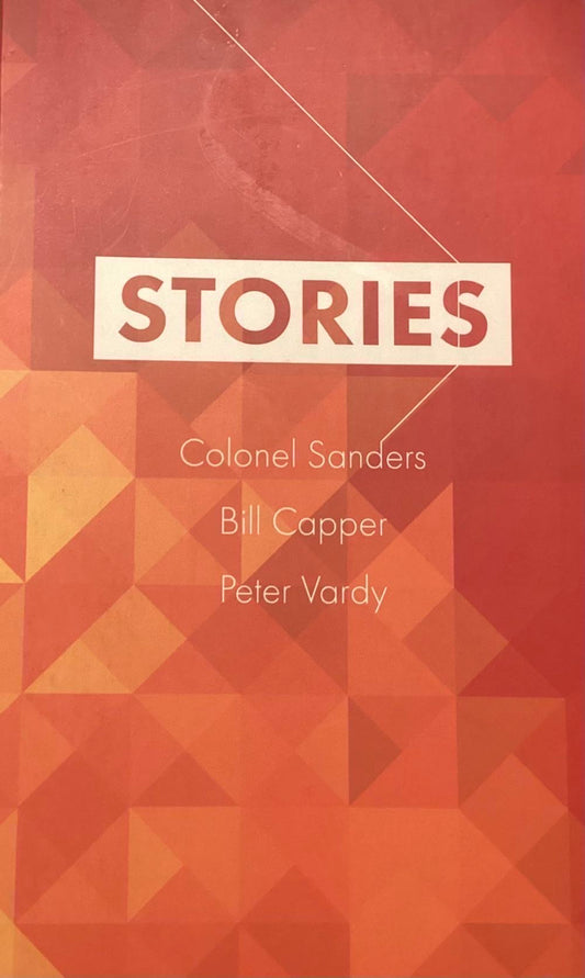 Stories - Colonel Sanders, Bill Capper, Peter Vardy