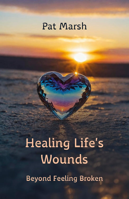 Healing Life's Wounds: Beyond Feeling Broken Paperback