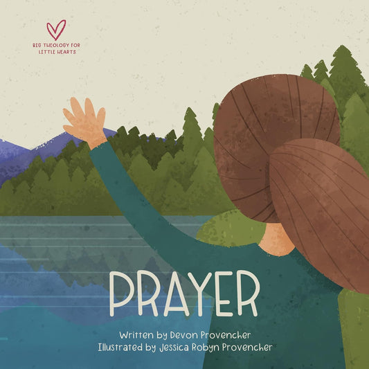 Big Theology for Little Hearts - Prayer