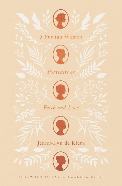 5 Puritan Women: Portraits of Faith and Love