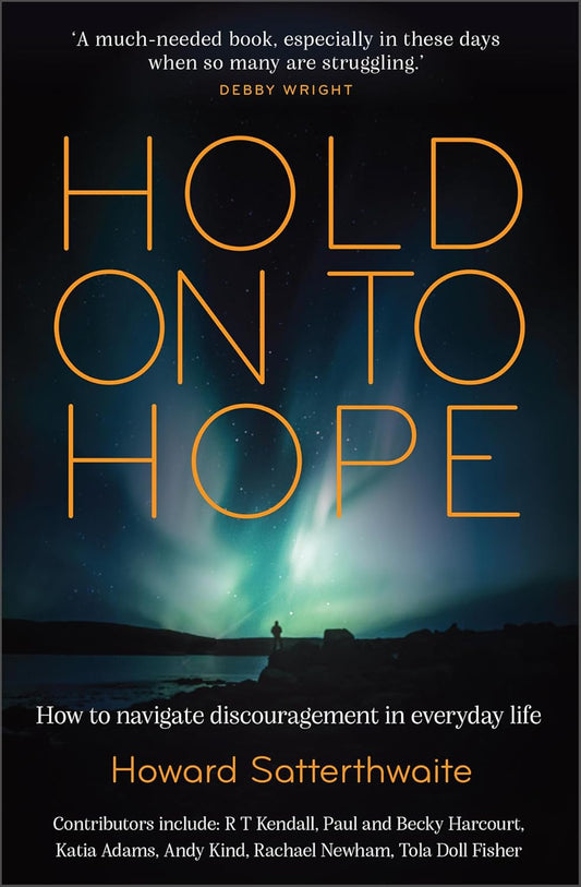 Hold on to Hope: How to Navigate Discouragement in Everyday Life Paperback