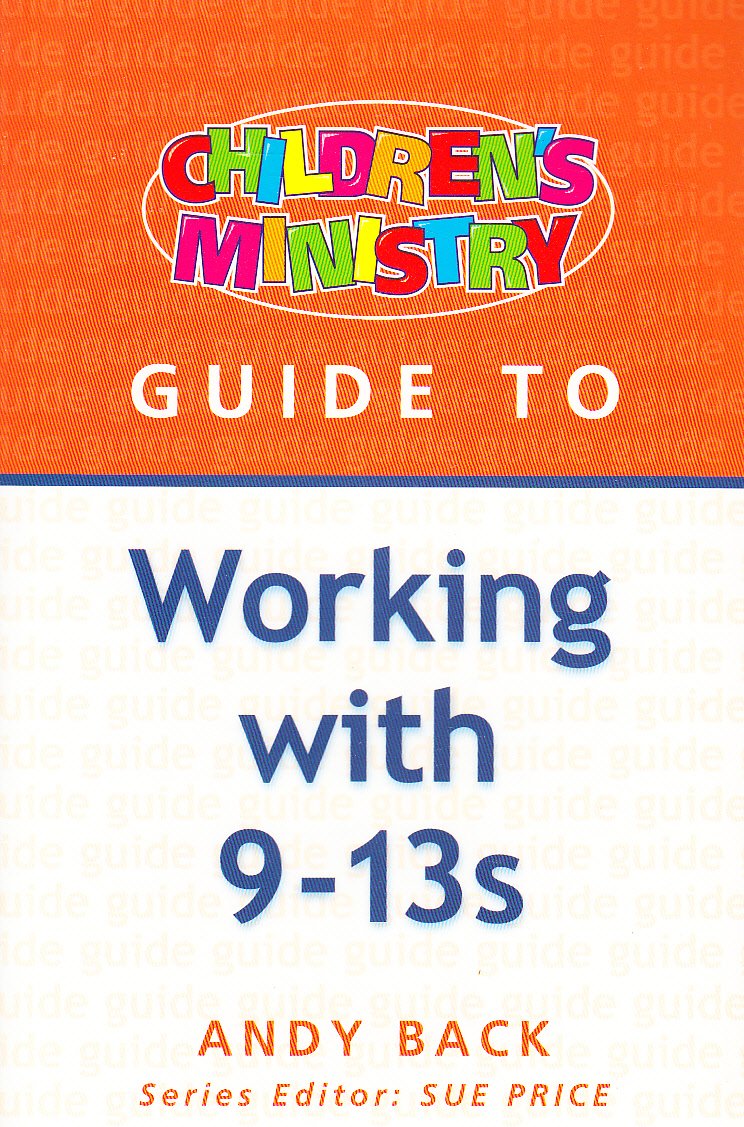 Children's Ministry Guide to Working with 9-13s