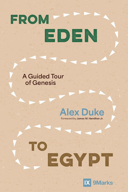From Eden to Egypt: A Guided Tour of Genesis (9Marks)