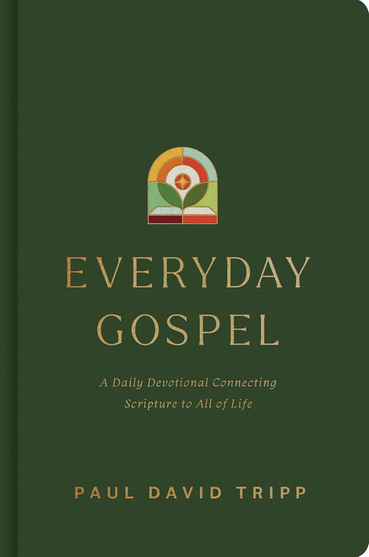 Everyday Gospel: A Daily Devotional Connecting Scripture to All of Life Hardcover