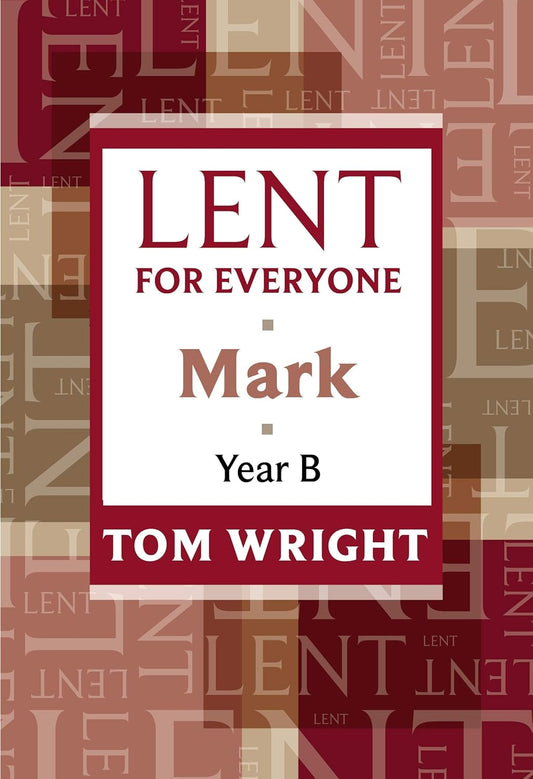 Lent for Everyone - Mark Year B