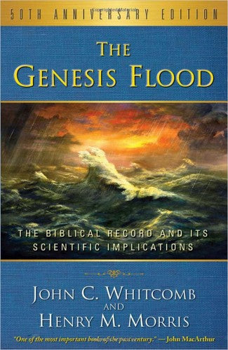 The Genesis Flood - The Biblical Record and Its Scientific Implications