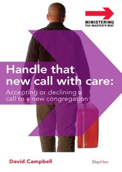 Handle that New Call with Care - Accepting Or Declining a Call to a New Congregation