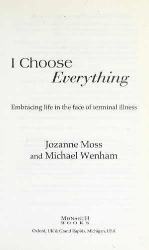 I Choose Everything - Embracing Life in the Face of Terminal Illness