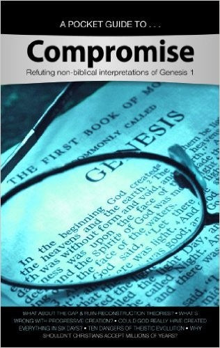 A Pocket Guide to Compromise: Refuting Non-Biblical Interpretations of Genesis 1