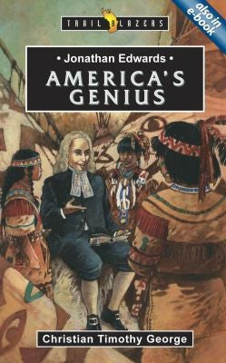 Jonathan Edwards - America's Genius